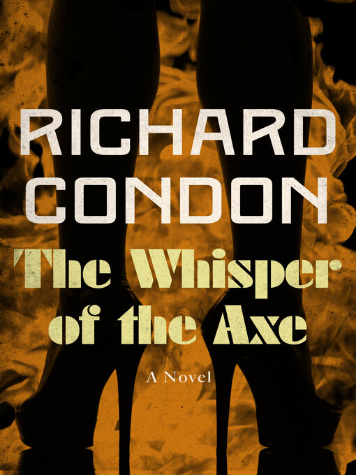 Title details for The Whisper of the Axe by Richard Condon - Wait list